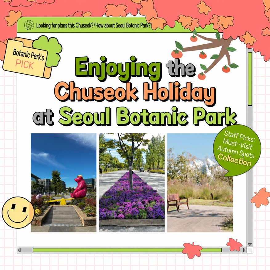 Enjoy Chuseok Holiday at Seoul Botanic Park - Overview